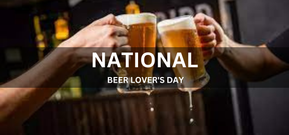 NATIONAL BEER LOVER'S DAY [राष्ट्रीय बीयर प्रेमी दिवस]
